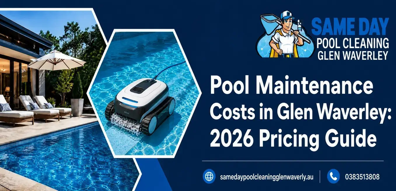 Pool Maintenance Costs in Glen Waverley: 2026 Pricing Guide